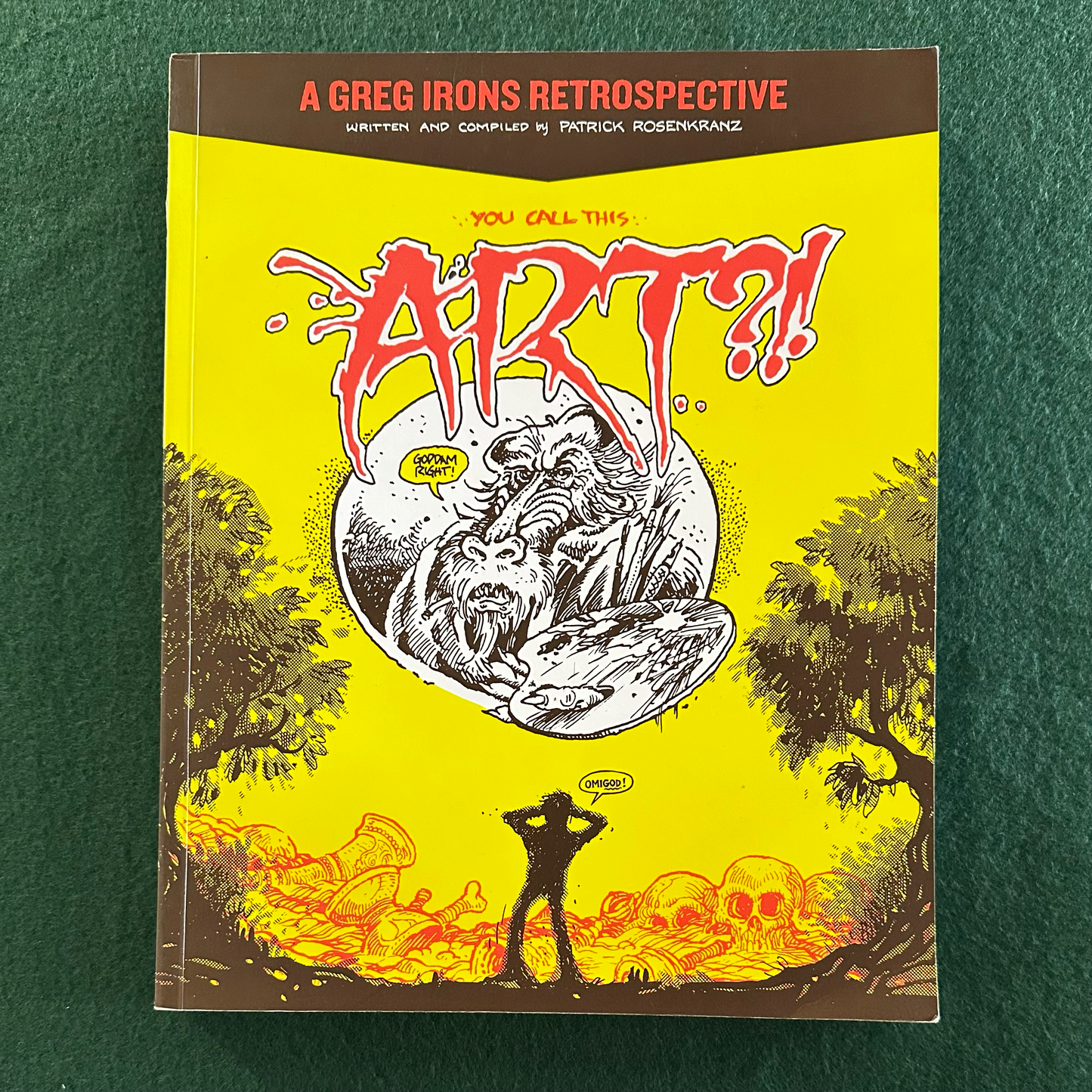 Art Paperback: Patrick Rosenkranz - You Call This Art?!!: A Greg Irons Retrospective FIRST EDITION/PRINTING