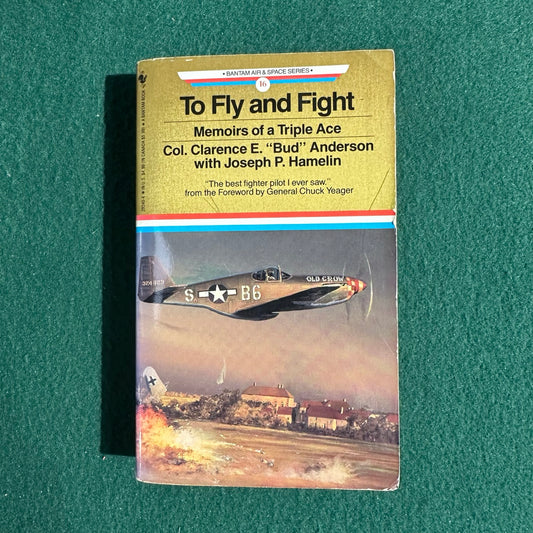 Vintage Non-Fiction Paperback: Col. Clarence E "Bud" Anderson and Joseph P Hamelin - To Fly and Fight FIRST PRINTING