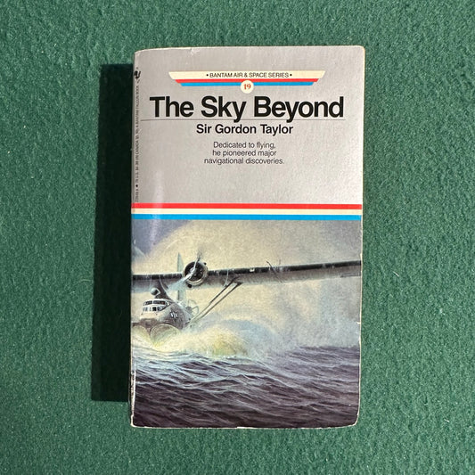 Vintage Non-Fiction Paperback: Sir Gordon Taylor - The Sky Beyond SECOND PRINTING