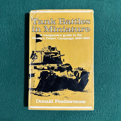 Vintage Non-Fiction Hardback: Donald Featherstone - Tank Battles in Miniature FIRST EDITION
