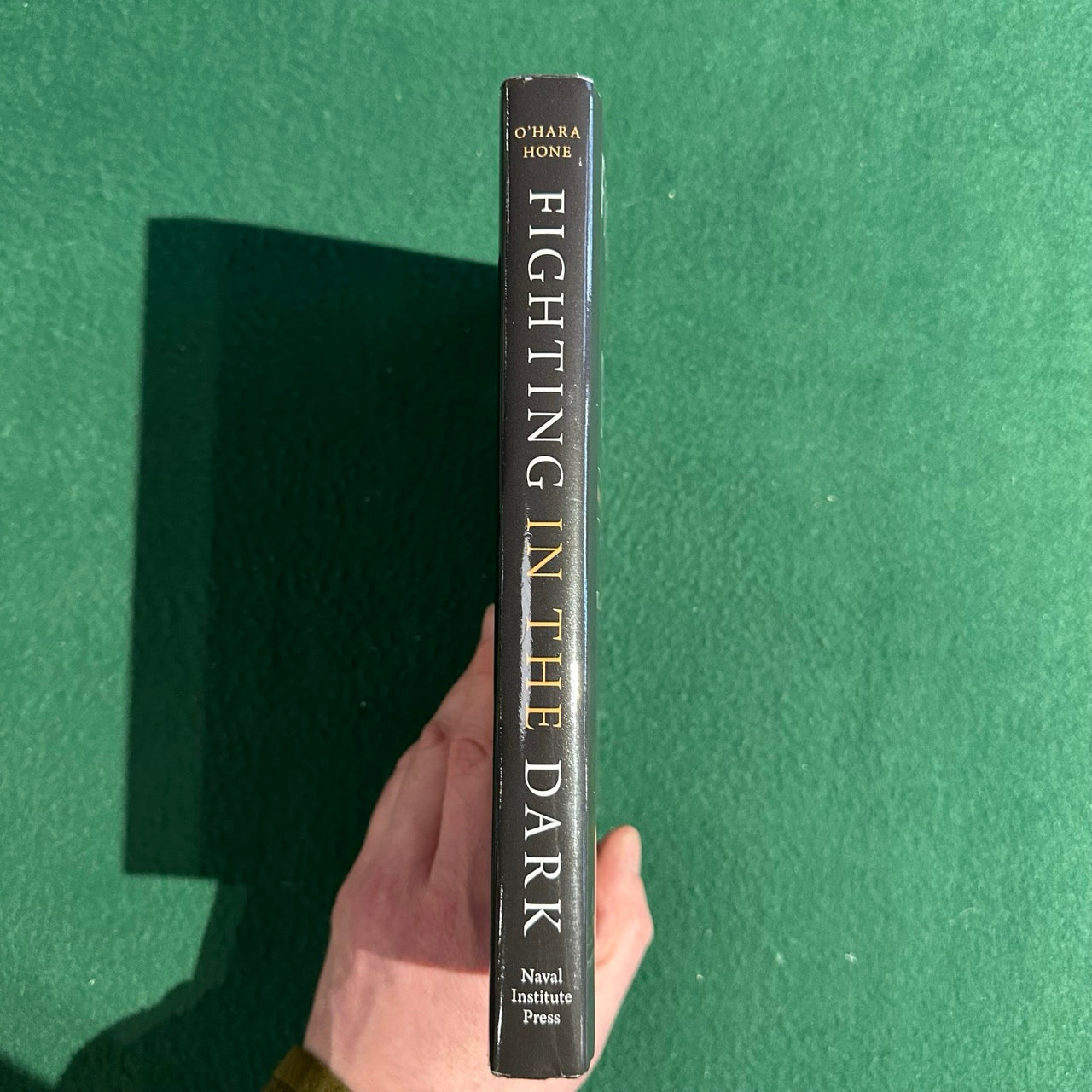 Non-Fiction Hardback: Fighting in the Dark, Edited by Vincent P O'Hara and Trent Hone FIRST EDITION