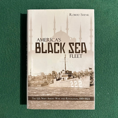 Non-Fiction Hardback: Robert Shenk - America's Black Sea Fleet FIRST EDITION