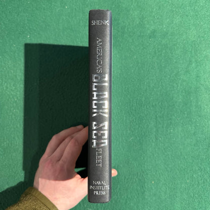 Non-Fiction Hardback: Robert Shenk - America's Black Sea Fleet FIRST EDITION