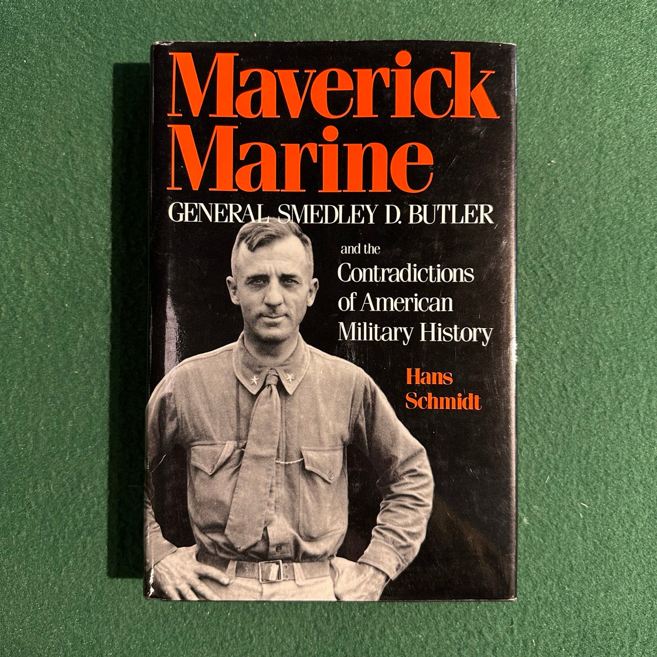 Vintage Non-Fiction Hardback: Hans Schmidt - Maverick Marine: General Smedley D Butler