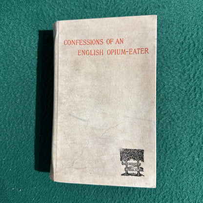 Antique Fiction Hardback: Thomas De Quincey - Confessions of and English Opium-Eater 1885 REPRINT