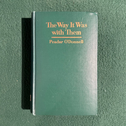Vintage Fiction Hardback: Peadar O'Donnell - The Way It Was With Them FIRST EDITION
