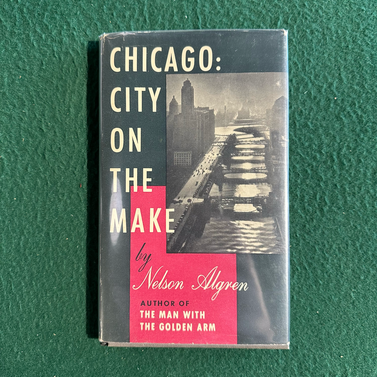 Vintage Non-Fiction Hardback: Nelson Algren - Chicago: City on the Make FIRST EDITION