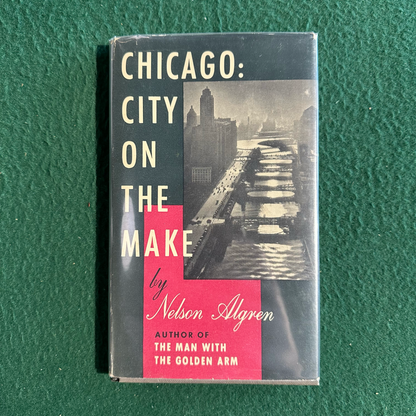 Vintage Non-Fiction Hardback: Nelson Algren - Chicago: City on the Make FIRST EDITION