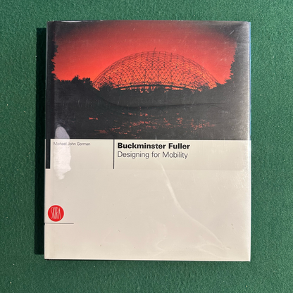 Art Hardback: Michael John Gorman - Buckminster Fuller: Designing for Mobility SIGNED