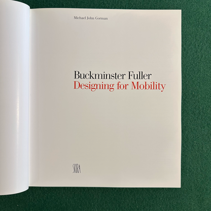 Art Hardback: Michael John Gorman - Buckminster Fuller: Designing for Mobility SIGNED