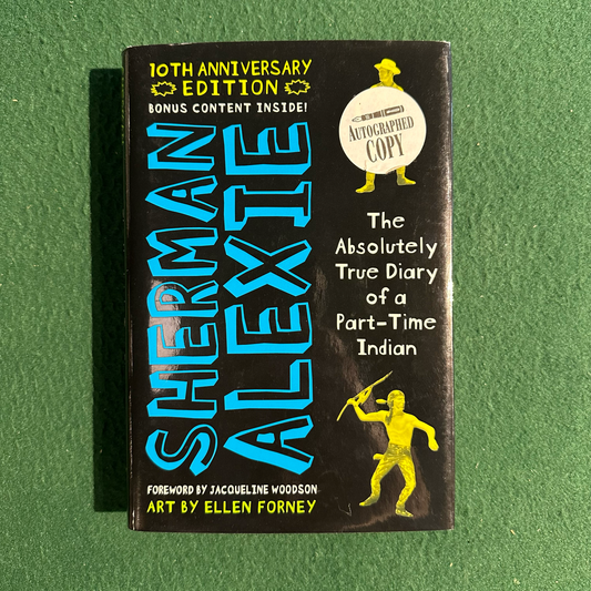 Fiction Hardback: Sherman Alexie - The Absolutely True Diary of a Part-Time Indian, 10th Anniversary Edition SIGNED FIRST PRINTING