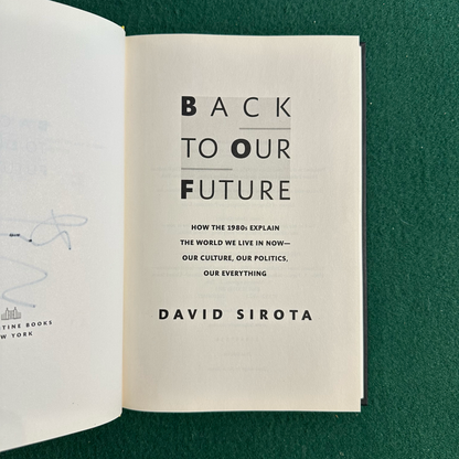 Non-Fiction Hardback: David Sirota - Back to Our Future SIGNED FIRST EDITION