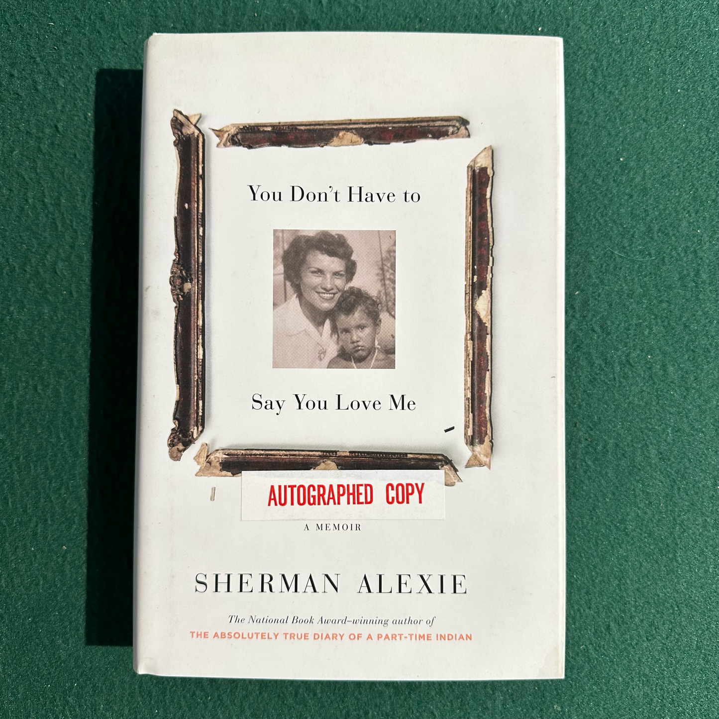 Non-Fiction Hardback: Sherman Alexie - You Don't Have to Say You Love Me SIGNED FIRST EDITION