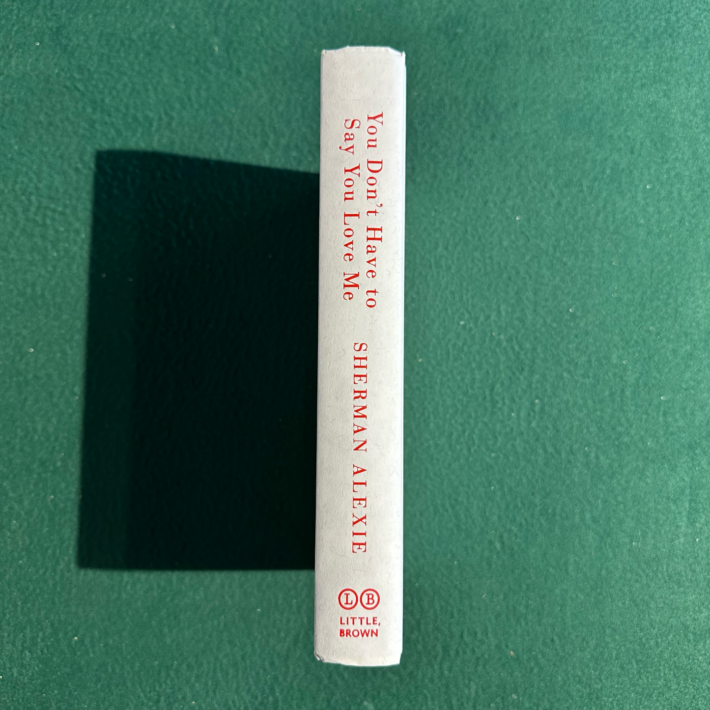 Non-Fiction Hardback: Sherman Alexie - You Don't Have to Say You Love Me SIGNED FIRST EDITION