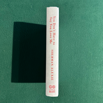 Non-Fiction Hardback: Sherman Alexie - You Don't Have to Say You Love Me SIGNED FIRST EDITION