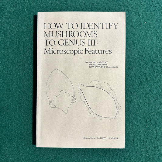 Vintage Non-Fiction Paperback: David Largent, David Johnson and Roy Watling - How to Identify Mushrooms to Genus III: Microscopic Features