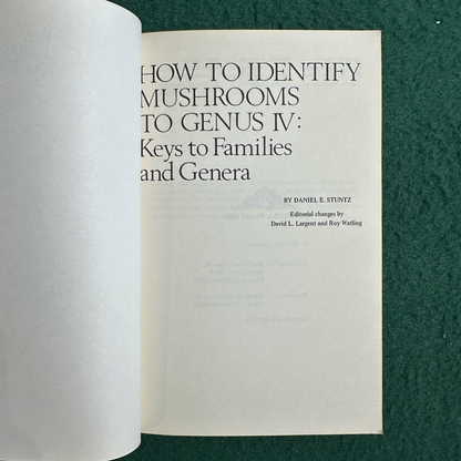 Vintage Non-Fiction Paperback: Daniel E Stuntz, David Largent and Roy Watling - How to Identify Mushrooms to Genus IV: Keys to Families and Genera