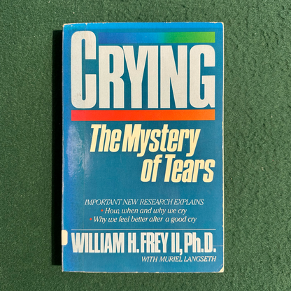 Vintage Non-Fiction Paperback: William H Frey II PhD - Crying: The Mystery of Tears SECOND PRINTING