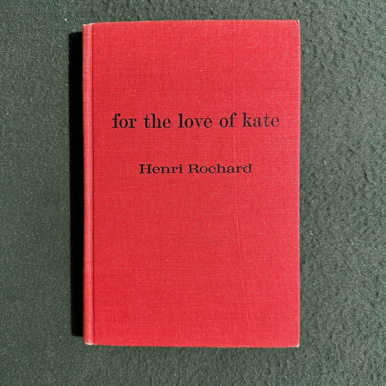 Vintage Fiction Hardback: Henri Rochard - For the Love of Kate FIRST EDITION