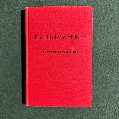 Vintage Fiction Hardback: Henri Rochard - For the Love of Kate FIRST EDITION