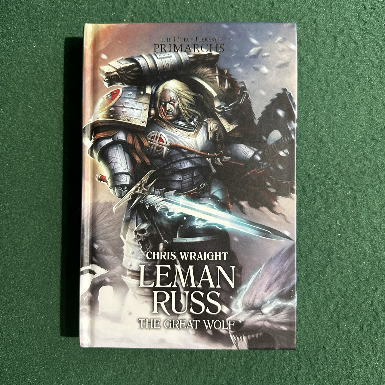 Sci-Fi Hardback: Chris Wraight - Warhammer, The Horus Heresy Primarchs: Leman Russ, The Great Wolf FIRST PRINTING