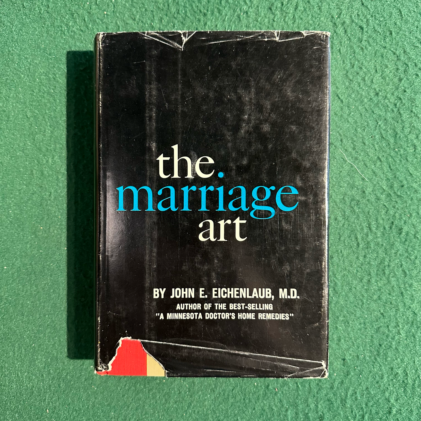 Vintage Non-Fiction Hardback: John E Eichenlaub MD - The Marriage Art FIRST EDITION