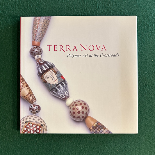 Art Hardcover: Terra Nova: Polymer Art at the Crossroads FIRST EDITION