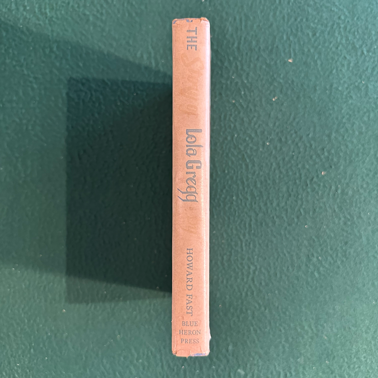 Vintage Fiction Hardcover: Howard Fast - The Story of Lola Gregg FIRST EDITION