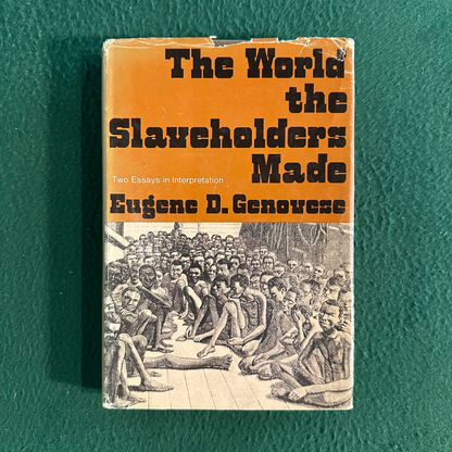 Vintage Non-Fiction Hardback: Eugene D Genovese - The World the Slaveholders Made FIRST PRINTING
