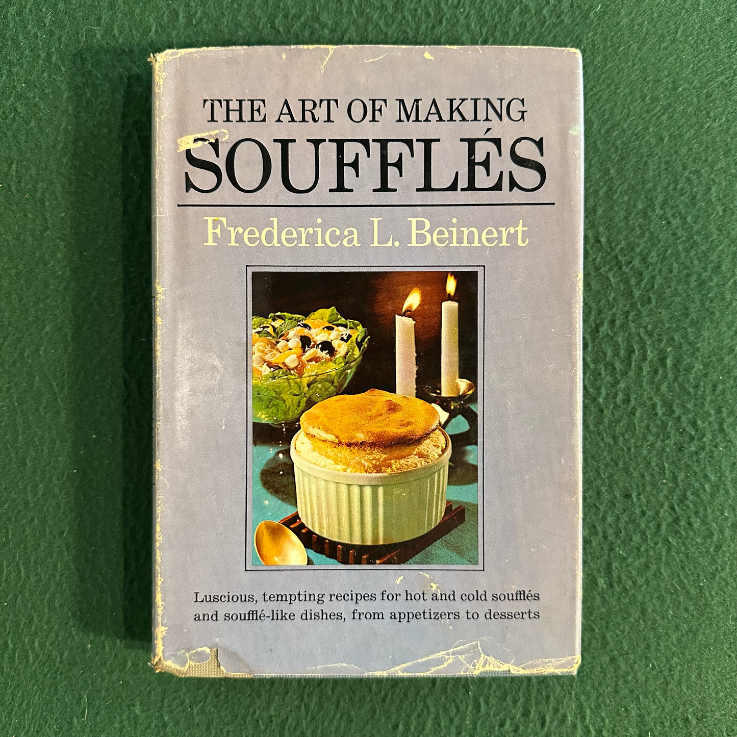 Vintage Cookbook Hardcover: Frederica L Beniert - The Art of Making Souffles