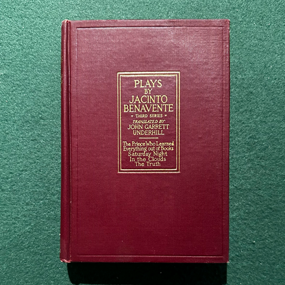 Antique Fiction Hardback: Jacinto Benavente - Plays, featuring The Prince Who Learned Everything from Books, Saturday Night, In the Clouds and The Truth 1923