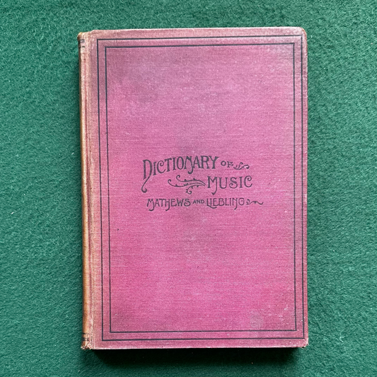 Antique Non-Fiction Hardback: Mathews and Liebling - Dictionary of Music