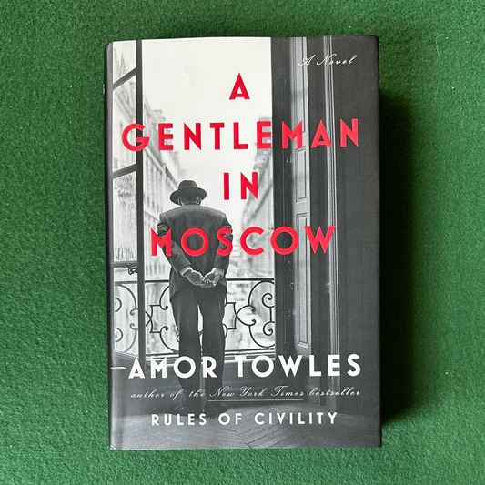 Fiction Hardback: Amor Towles - A Gentleman in Moscow SIGNED FIRST EDITION