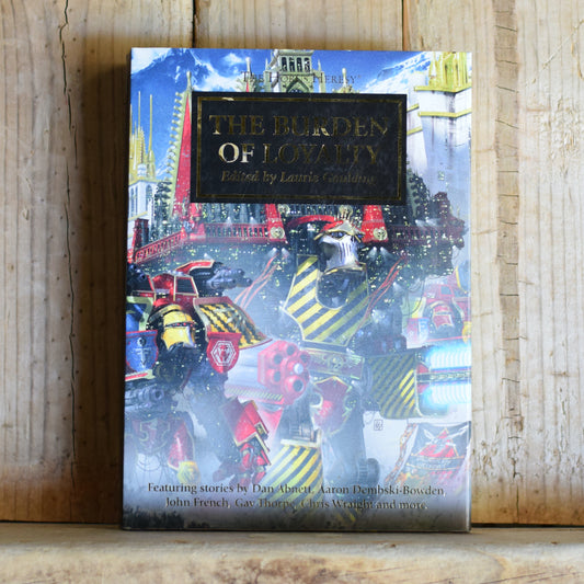 Fantasy Hardback: Warhammer 40k, The Burden of Loyalty, Edited by Laurie Goulding FIRST EDITION/PRINTING