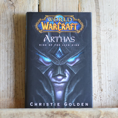 Fantasy Hardback: Christie Golden - World of Warcraft, Arthas Rise of the Lich King FIRST EDITION/PRINTING