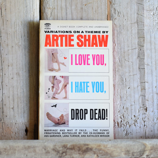 Vintage Fiction Paperback: Artie Shaw - I Love You, I Hate You, Drop Dead! FIRST PRINTING