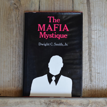 Vintage Non-Fiction Hardback: Dwight C Smith, Jr. - The Mafia Mystique SIGNED FIRST EDITION