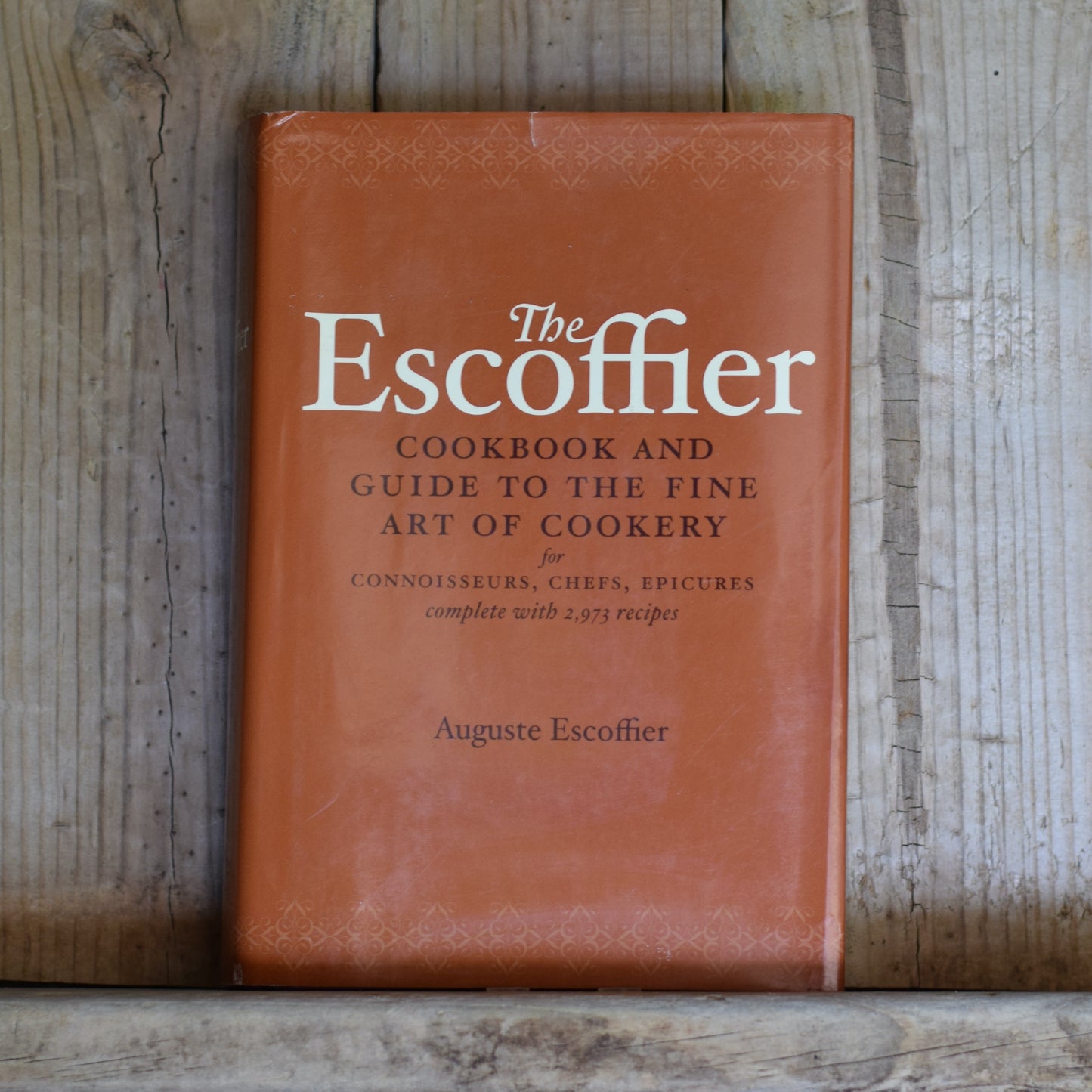 Vintage Hardback Cookbook: Auguste Escoffier - The Escoffier Cookbook and Guide to the Fine Art of Cookery
