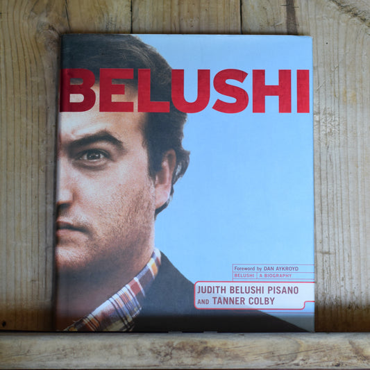 Hardback Biography: Judith Belushi Pisano and Tanner Colby - Belushi FIRST EDITION/PRINTING