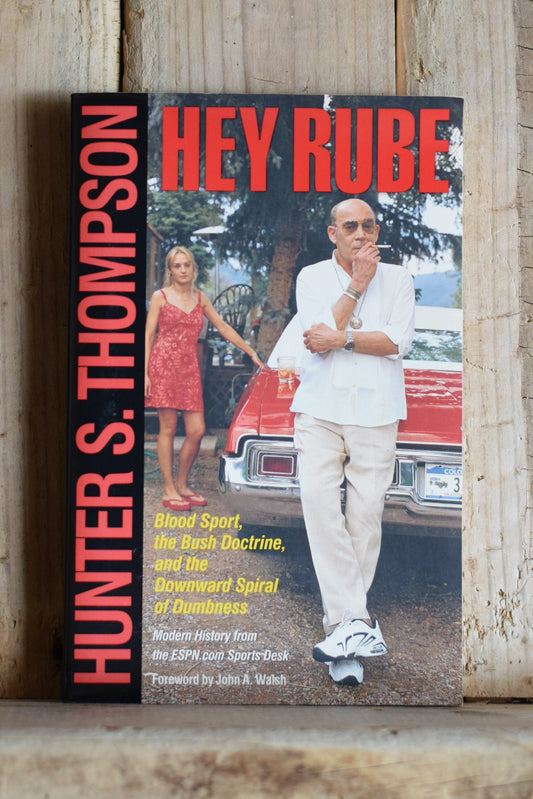Vintage Fiction Paperback Novel: Hunter S Thompson - Hey Rube FIRST PRINTING