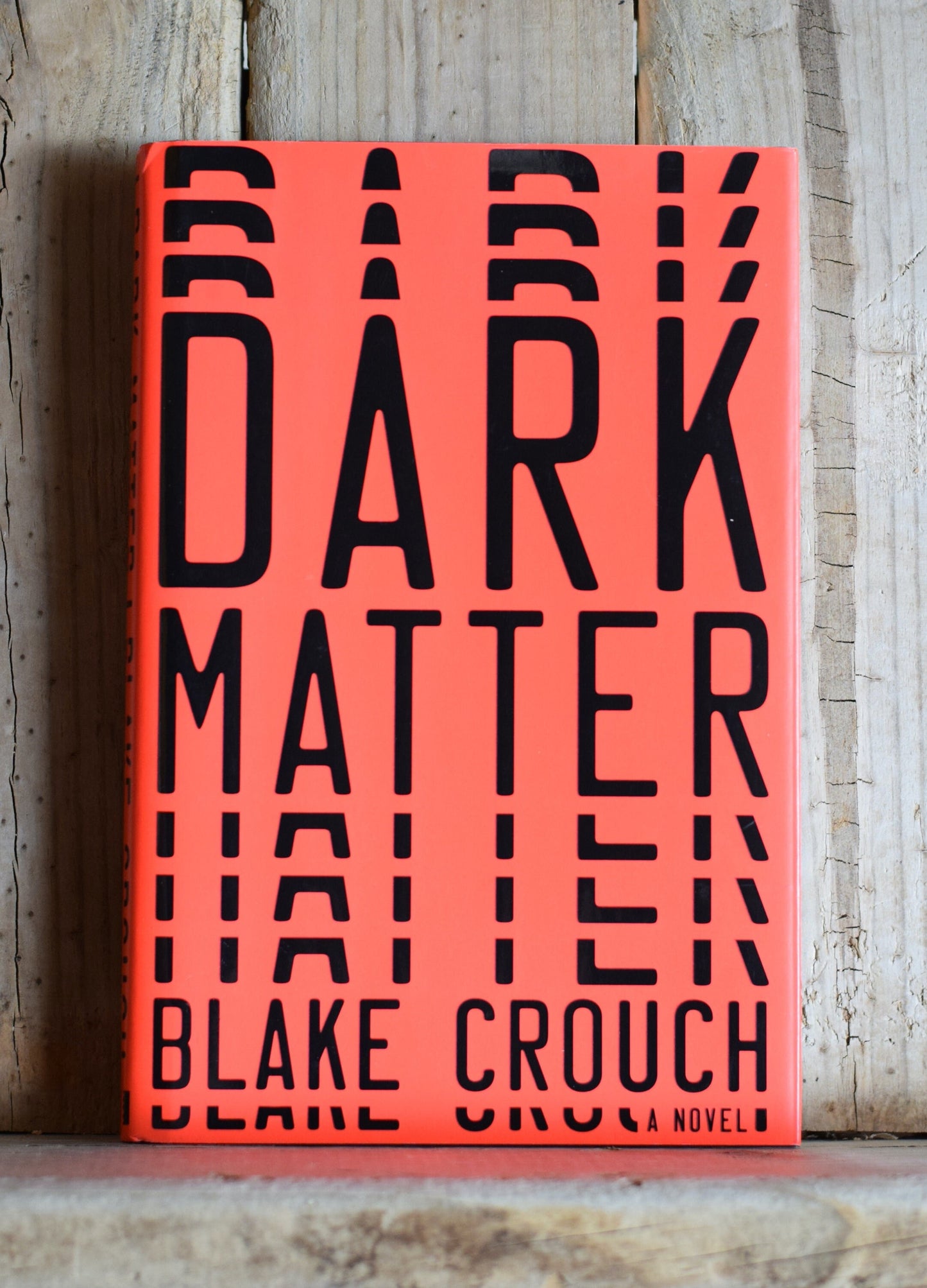 Sci-Fi Hardback Novel: Blake Crouch - Dark Matter FIRST EDITION