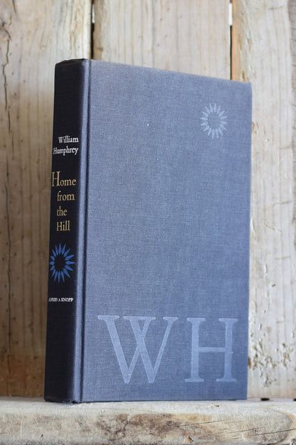 Vintage Fiction Hardback Novel: William Humphrey - Home From the Hill FIRST EDITION/PRINTING