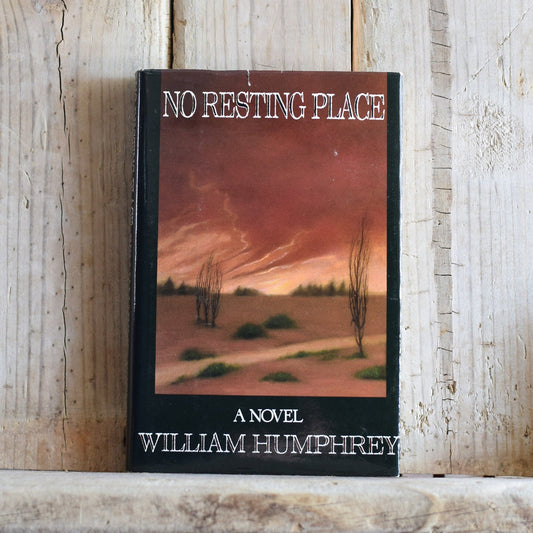 Vintage Fiction Hardback Novel: William Humphrey - No Resting Place FIRST PRINTING