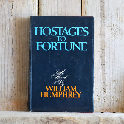 Vintage Fiction Hardback Novel: William Humphrey - Hostages to Fortune FIRST PRINTING