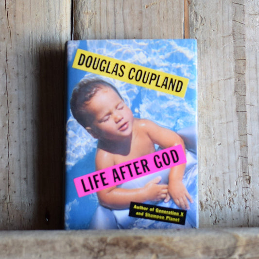 Vintage Fiction Hardback Novel: Douglas Coupland - Life After God FIRST PRINTING