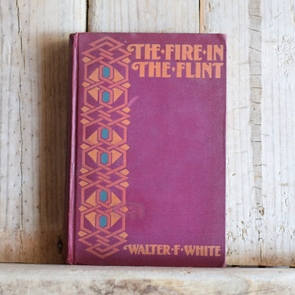 Vintage Fiction Hardback Novel: Walter F White - The Fire in the Flint SECOND PRINTING 1924